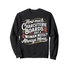 Charcuterie Board Woman Charcuterie Sweatshirt