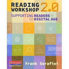 Reading Workshop 2.0: Supporting Readers in the Digital Age