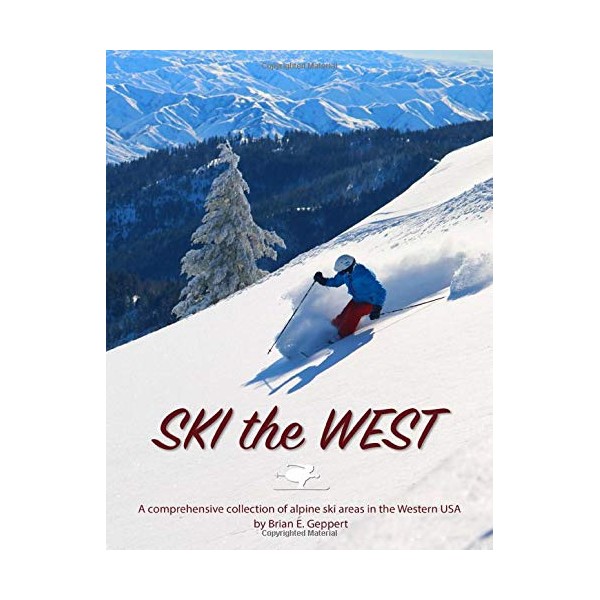 Ski the West: A Comprehensive Collection of Alpine Ski Areas