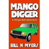 Mango Digger: A Walker and Mango Bob Adventure: Volume 7