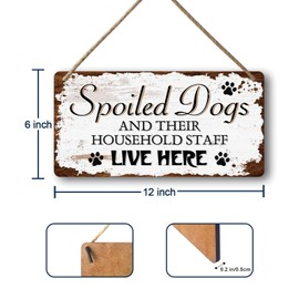 Dog Signs For Home Decor Gifts For Dogs Owners Dog Bedroom Decor Wood Dog Family Decoration Dog Room All You Need Is Love And A Dog Sign Spoiled Dogs And Their Household Staff Live Here Signs 12x6 In