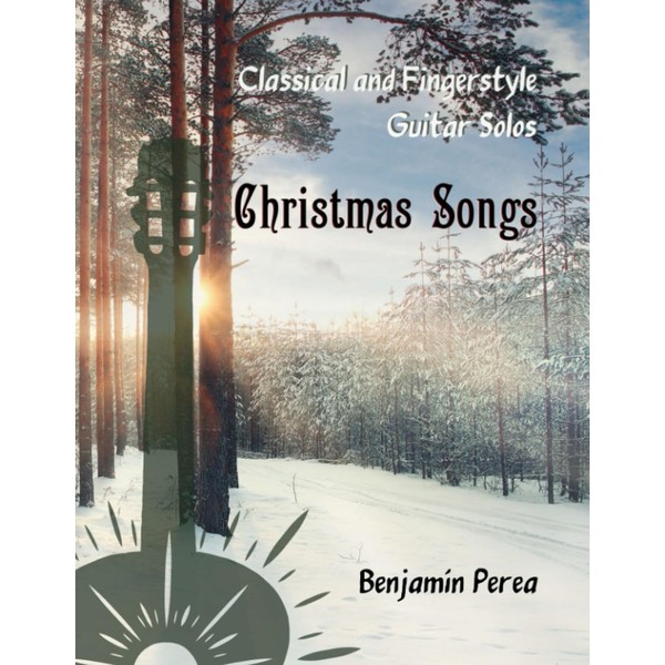 Classical and Fingerstyle Guitar Solos: Christmas Songs