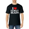 I Love Curly Heads T-Shirt