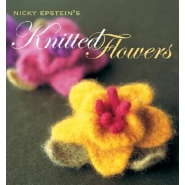 Nicky Epstein's Knitted Flowers - Hardcover By Nicky Epstein - VERY GOOD