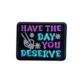 ROISEPOSIE Have The Day You Deserve Patch, 3 Inches Iron On/Sew On Embroidered Applique Fabric Hand Skeleton Patches for Clothes Backpacks Hat Jeans, Funny Sarcastic Embroidery Patches for Adults