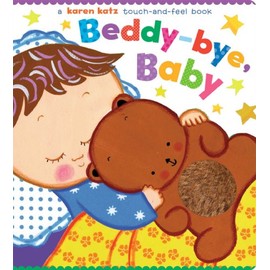 Beddy-bye, Baby: A Touch-and-Feel Book