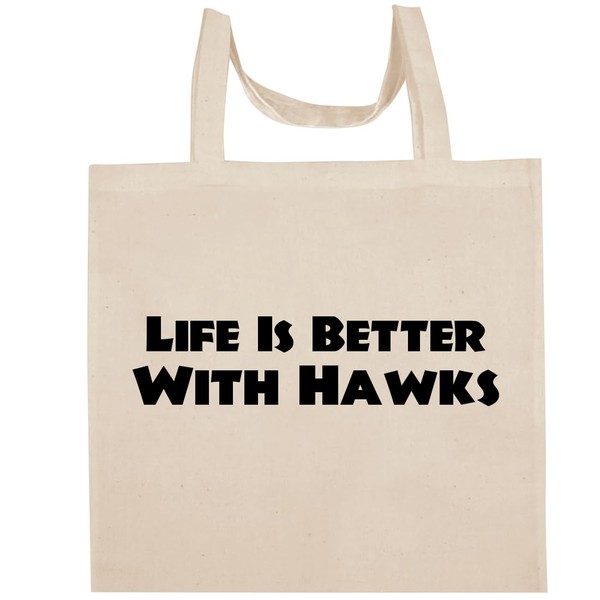 Shirt Me Up Life Is Better With Hawks - Fun