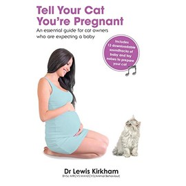 Tell Your Cat You're Pregnant: An Essential Guide for Cat Owners Who Are Expecting a Baby (Includes Downloadable MP3 Sounds) (CD Not Included)