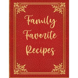 Family Favorite Recipes: Blank Recipe Book To Write In | Big Empty Two Page Custom Cook Book Journal
