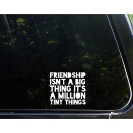 Sign Depot Friendship Isn't A Big Think It's A Million Tiny Things - 3-3/4" x 3-1/2" - Vinyl Die Cut Decal/Bumper Sticker for Windows, Cars, Trucks, Laptops, Etc.