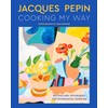 Jacques Pépin Cooking My Way: Recipes and Techniques for Economical