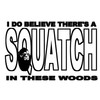 CafePress There's A Squatch in These Wo Rectangle Bumper Sticker