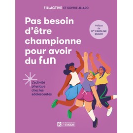 Pas besoin d'être championne pour avoir du fun: L'activité physique chez les adolescentes
