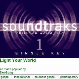 Light Your World - NewSong - Accompaniment Track