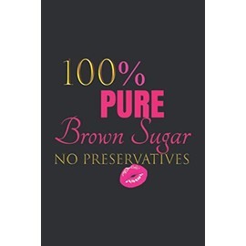 100 Pure Brown Sugar No Preservatives (Daily Fitness Journal): Gifts For Dog Owners, Black Culture Gifts