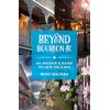 Beyond Bourbon St.: An Insider's Guide to New Orleans