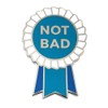 Pinsanity Funny"Not Bad" - Pin de solapa esmaltado