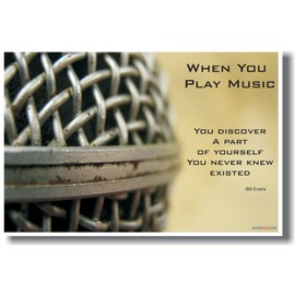 "When you play music you discover a part of yourself that you never knew existed" - Bill Evans - Microphone Poster