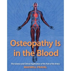 Osteopathy Is in the Blood: The Science and Clinical Application of The Rule of the Artery