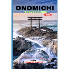 ONOMICHI TRAVEL GUIDE 2025: Where Hills Meet the Sea – Discover the Soul of Japan’s Coastal Charm
