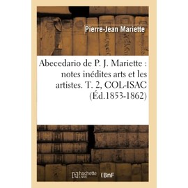 Abecedario de P. J. Mariette : notes inédites arts et les artistes. T. 2, COL-ISAC (Éd.1853-1862)