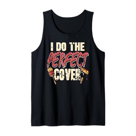 Perfect Cover Painter Humor Work Skill Confidence Tank Top
