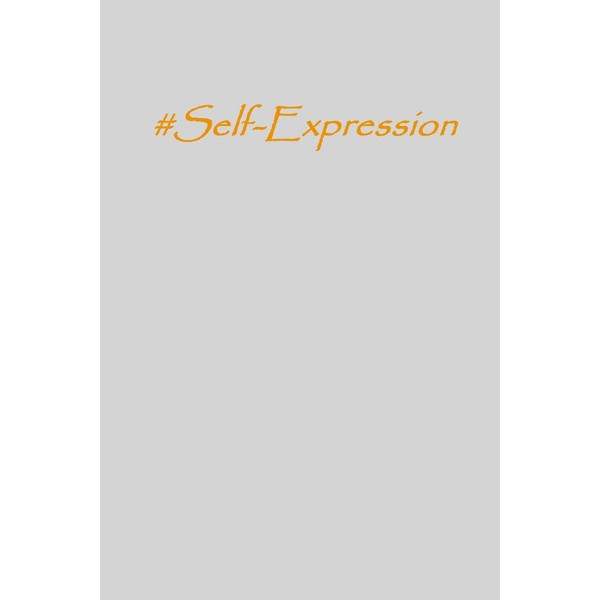 #SELF-EXPRESSION: Inspirational and Motivational Journal/Notebook – 128 Lined pages in