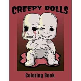 Creepy Dolls: A Spooky Stress Relieving Adult Coloring Book for Horror Fans