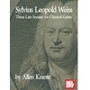 Sylvius Leopold Weiss-Three Late Sonatas for Classical Guitar