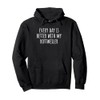 Every Day Is Better With My Rottweiler Pullover Hoodie