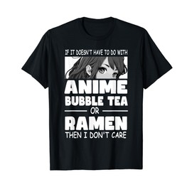 if it doesn't have to do with anime bubble tea Japanese T-Shirt