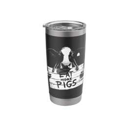 Eat More Pigs - Funny Sarcastic Cow Meat BBQ Lover Stainless Steel Insulated Tumbler