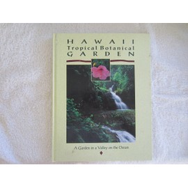 Hawaii Tropical Botanical Gardens: A Garden in a Valley on the Ocean