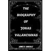 THE BIOGRAPHY OF JONAS VALANCIUNAS