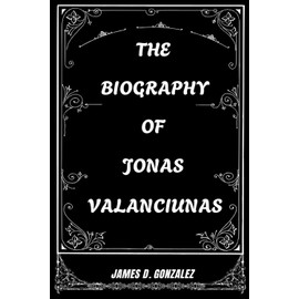THE BIOGRAPHY OF JONAS VALANCIUNAS