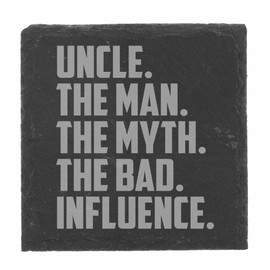 Square Coaster The Man The Myth The Bad Influence Slate Coaster Gifts for Uncle Birthday Engraved Coaster Funny Coaster Uncle The Man, The Myth, The Bad Influence Uncle Idea For Him