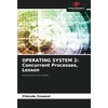 OPERATING SYSTEM 2: Concurrent Processes, Lesson: Competitive processes