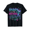 Daddy Of The Birthday Mermaid Girl Bday Party Squad Family