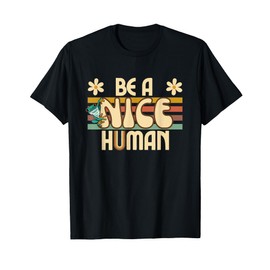 Be A Nice Human Retro Kindness T-Shirt