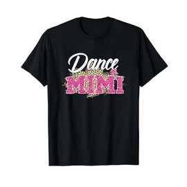 Dance Mimi Leopard Funny Dancing Mimi Mother's Day T-Shirt