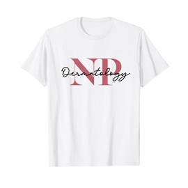NP Dermatology Nurse Practitioner T-Shirt