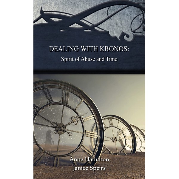 Dealing with Kronos: Spirit of Abuse and Time: Strategies for