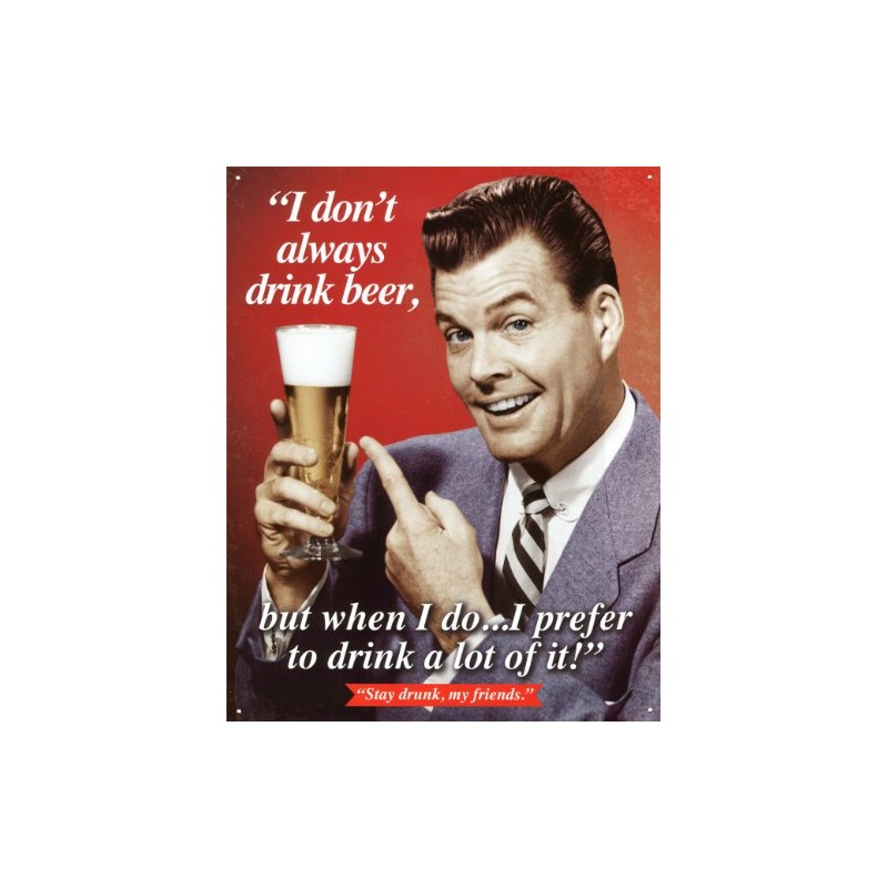 Humorous Stay Drunk, My Friends Tin Sign 31x42cm