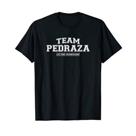 Team Pedraza | Proud Family Surname, Last Name Gift T-Shirt