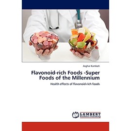 Flavonoid-rich Foods -Super Foods of the Millennium: Health effects of flavonoid-rich foods