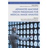 Advanced Machine Vision Paradigms for Medical Image Analysis