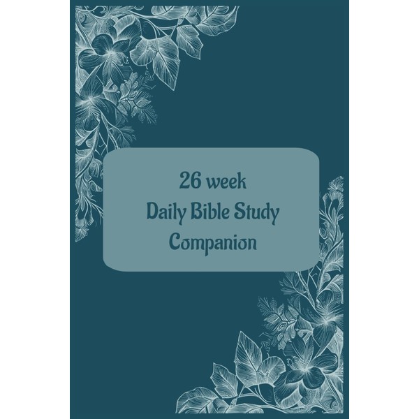 26 Week Daily Bible Study Companion: Each page provides space