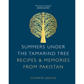 Summers Under the Tamarind Tree: Recipes & Memories from Pakistan
