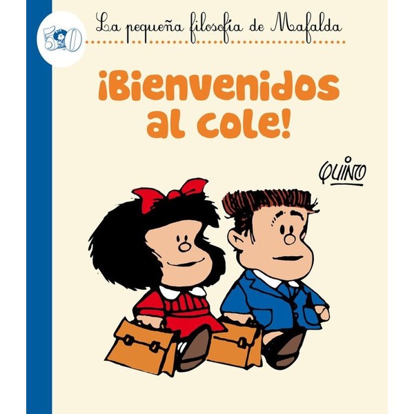 De La Flor Editorial La Pequeña Filosofía De Mafalda ¡Bienvenidos Al Cole! Comic Book for Kids by Quino - De La Flor Editorial (Spanish Edition)