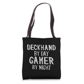 Deckhand By Day Gamer By Night - Sail Boat Fishing Deck Hand Tote Bag
